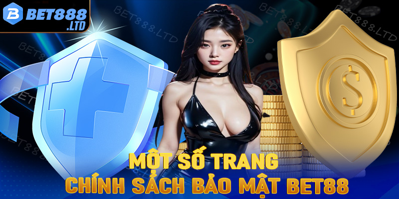 Tổng hợp một số trang chính sách bảo mật được nhà cái uy tín Bet88 sử dụng
